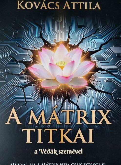 A Mátrix titkai a Védák szemével